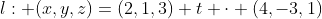 l: (x,y,z)=(2,1,3)+t \cdot (4,-3,1)