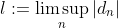 l:=\limsup_{n}|d_n|
