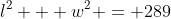 l^2 + w^2 = 289