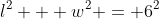 l^2 + w^2 = 6^2