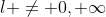 l \not= 0, \infty
