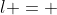 l = 