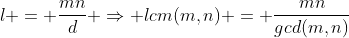 l = \frac{mn}{d} \Rightarrow lcm(m,n) = \frac{mn}{gcd(m,n)}