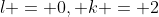 l = 0, k = 2
