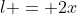 l = 2x