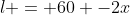 l = 60 -2x