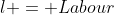 l = Labour