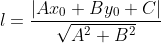 l=\frac{|Ax_0+By_0+C|}{\sqrt{A^2+B^2}}