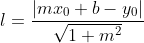 l=\frac{|mx_0+b-y_0|}{\sqrt{1+m^2}}