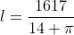 l=\frac{1617}{14 \pi}