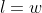 l=w