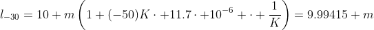l_{-30}=10 m\left(1+(-50)K\cdot 11.7\cdot 10^{-6} \cdot \frac{1}{K}\right)=9.99415 m