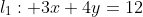 l_1: 3x+4y=12