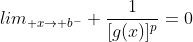 lim_{ x\rightarrow b^-} \frac{1}{[g(x)]^p}=0