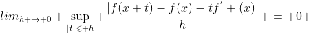 lim_{h \to 0} \sup_{|t|\leqslant h} \frac{|f(x+t)-f(x)-tf^{'} (x)|}{h} = 0 