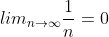 lim_{n\to\infty}\frac{1}{n}=0