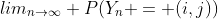 lim_{n\to\infty} P(Y_n = (i,j))