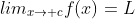 lim_{x\rightarrow c}f(x)=L