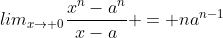 lim_{x\to 0}\frac{x^n-a^n}{x-a} = na^{n-1}