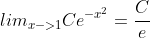 lim_{x->1}Ce^{-x^2}=\frac{C}{e}