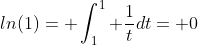 ln(1)= \int_1^1 \frac{1}{t}dt= 0