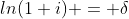 ln(1+i) = \delta