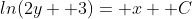 ln(2y+ 3)= x+ C