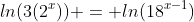 ln(3(2^{x})) = ln(18^{x-1})