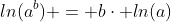 ln(a^{b}) = b\cdot ln(a)