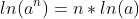 ln(a^n)=n*ln(a)