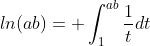 ln(ab)= \int_1^{ab}\frac{1}{t}dt