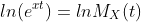 ln(e^{xt})=lnM_X(t)