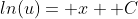 ln(u)= x+ C