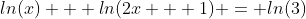ln(x) + ln(2x + 1) = ln(3)