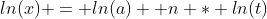 ln(x) = ln(a) +n * ln(t)