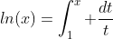 ln(x)=\int_1^x \frac{dt}{t}