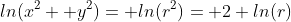 ln(x^2+ y^2)= ln(r^2)= 2 ln(r)