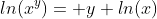 ln(x^y)= y ln(x)