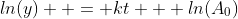 ln(y)  = kt + ln(A_0)