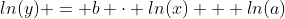ln(y) = b \cdot ln(x) + ln(a)