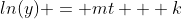ln(y) = mt + k