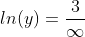 ln(y)=\frac{3}{\infty}