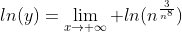ln(y)=\lim_{x\to \infty} ln(n^{\frac{3}{n^{8}}})