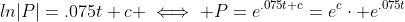 ln|P|=.075t+c \iff P=e^{.075t+c}=e^{c}\cdot e^{.075t}