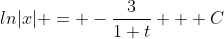 ln|x| = -\frac{3}{1+t} + C