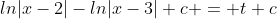 ln|x-2|-ln|x-3|+c = t+c