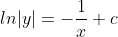 ln|y|=-\frac{1}{x}+c