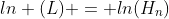 ln (L) = ln(H_n)