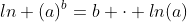 ln (a)^b=b \cdot ln(a)