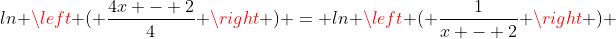ln \left ( \frac{4x - 2}{4} \right ) = ln \left ( \frac{1}{x - 2} \right ) 